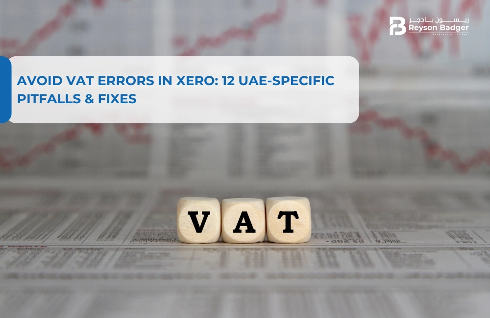 Avoid VAT Errors in Xero: 12 UAE-Specific Pitfalls & Fixes