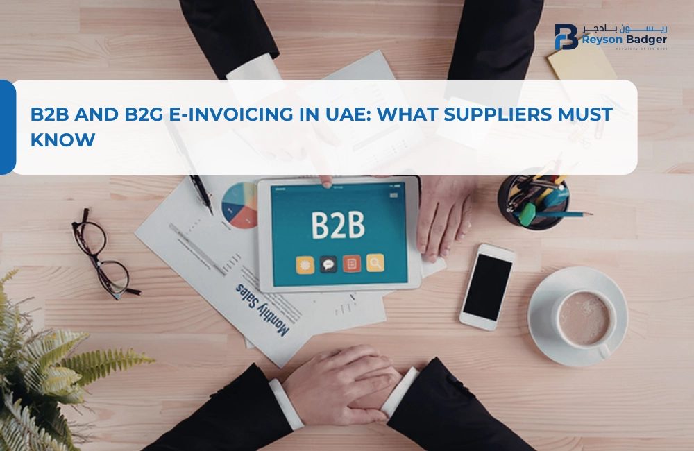 B2B and B2G E-Invoicing in UAE: What Suppliers Must Know