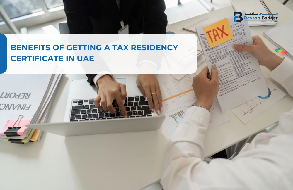 Benefits of getting a Tax Residency Certificate in UAE