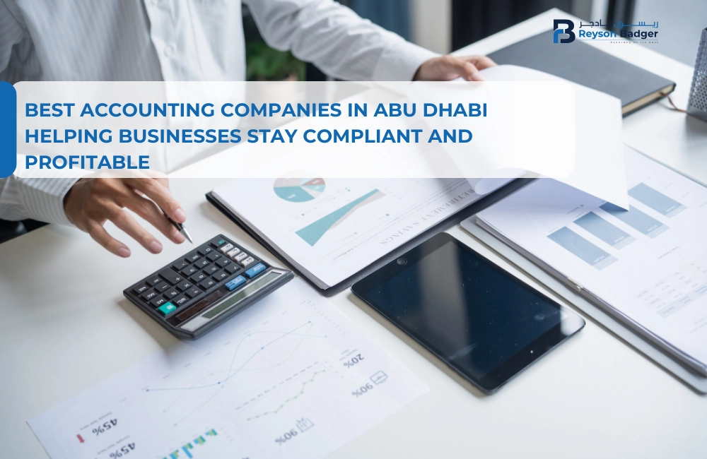 Best Accounting Companies in Abu Dhabi Helping Businesses Stay Compliant and Profitable