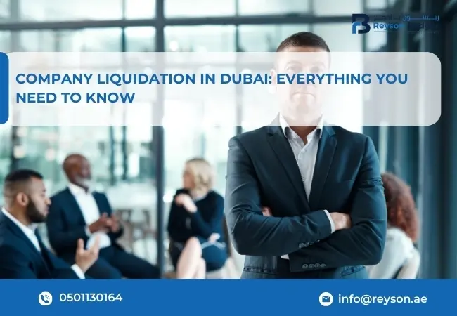 Company Liquidation in Dubai: Everything You Need To Know