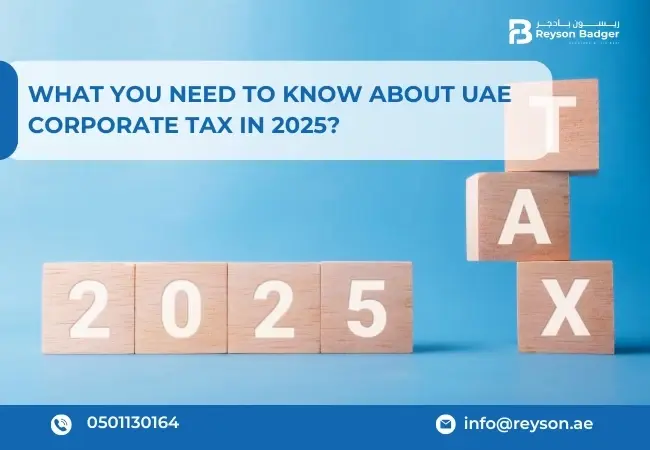 What You Need to Know About UAE Corporate Tax in 2025?