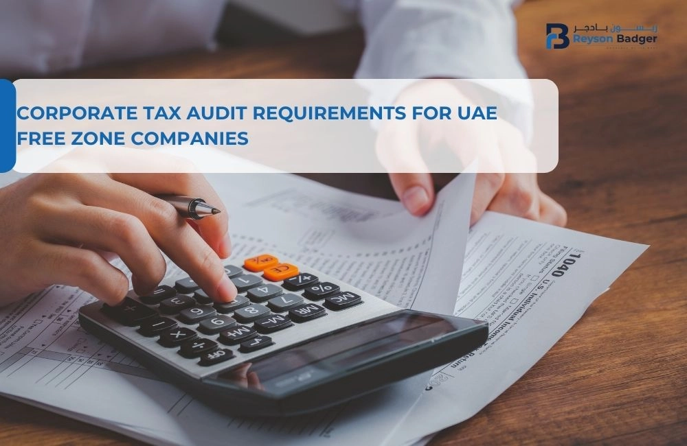 Corporate Tax Audit Requirements for UAE Free Zone Companies