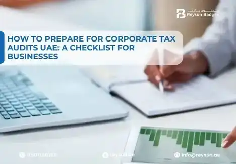 How to Prepare for Corporate Tax Audits UAE?: A Checklist for Businesses