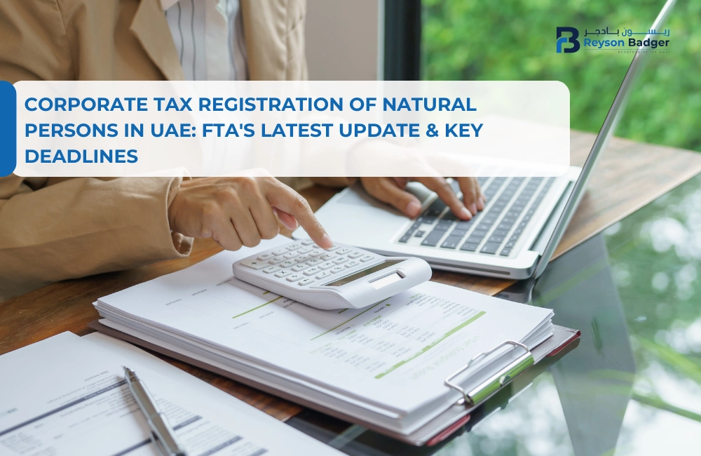 Corporate Tax Registration of Natural Persons in UAE: FTA's Latest Update & Key Deadlines