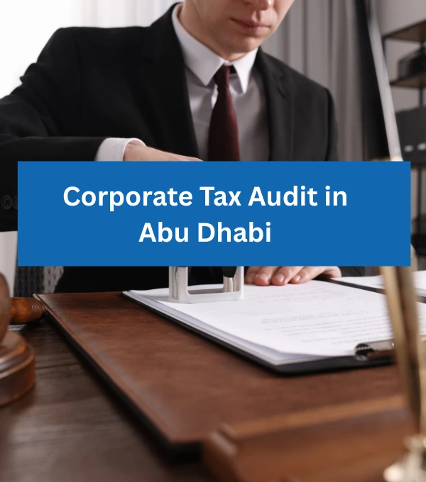 Corporate Tax Audit in Abu Dhabi | Compliance and Efficiency