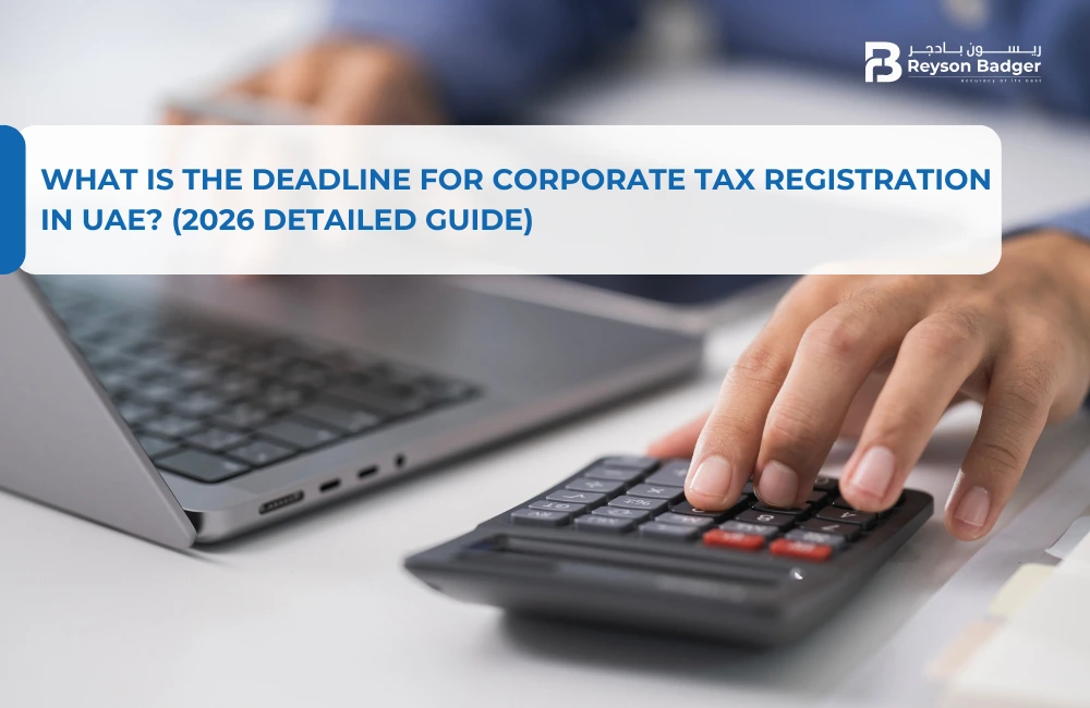 What Is the Deadline for Corporate Tax Registration in UAE? (2026 Detailed Guide)