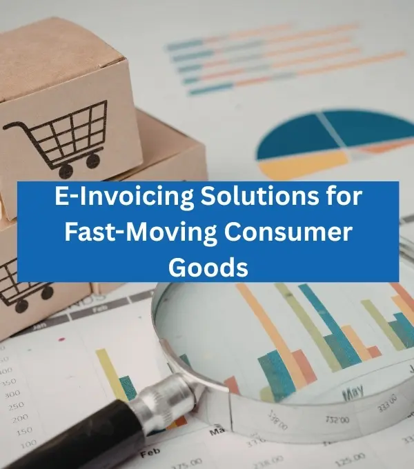 E-Invoicing_Solutions_for_Fast-Moving_Consumer_Goods