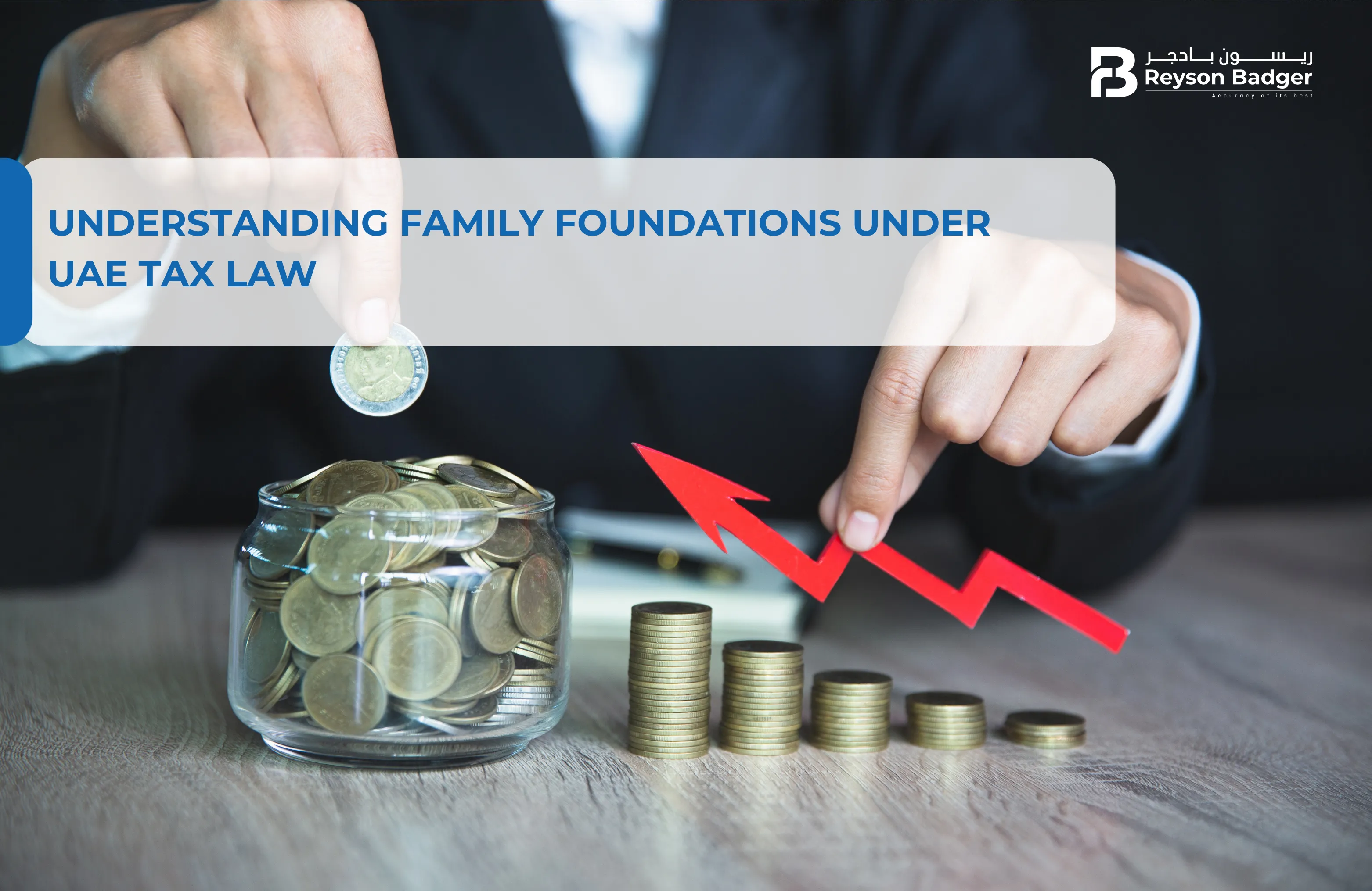 Understanding Family Foundations Under UAE Tax Law: A Guide for Wealth Management