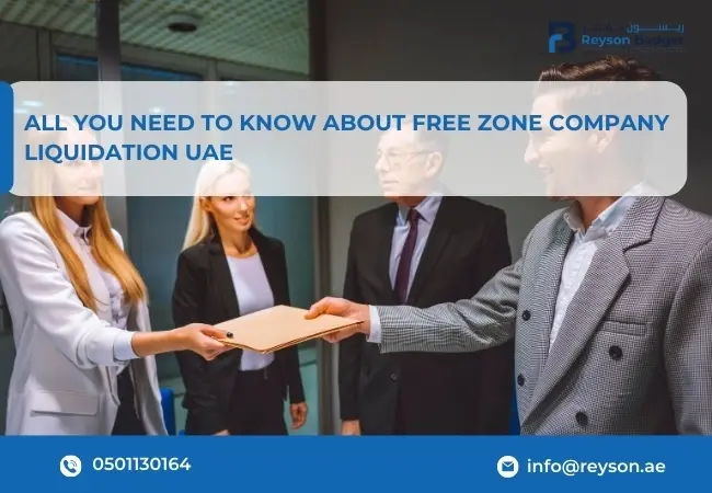 All You Need to Know about Free Zone Company Liquidation UAE