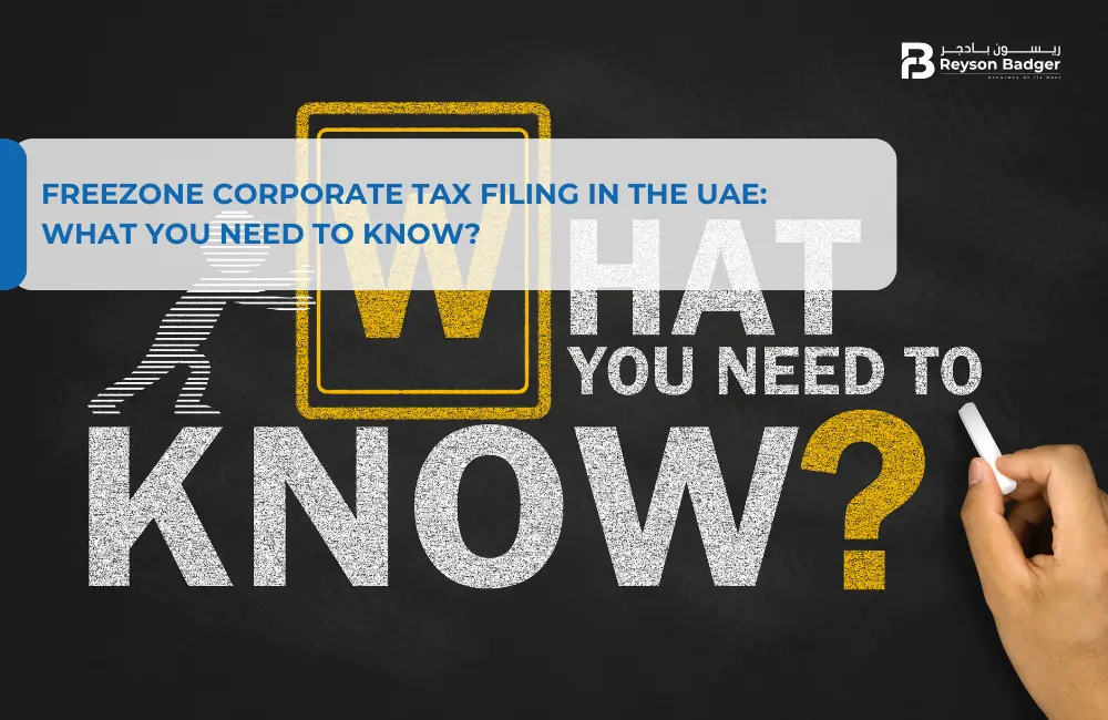 Freezone Corporate Tax Filing in the UAE: What You Need to Know?