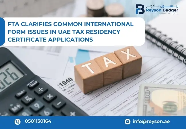 FTA Clarifies Common International Form Issues in UAE Tax Residency Certificate Applications