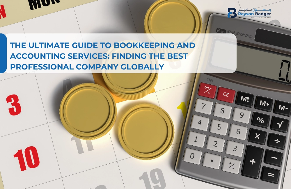 The Ultimate Guide to Bookkeeping and Accounting Services: Finding the Best Professional Company Globally