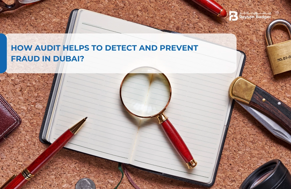 How Audit helps to Detect and Prevent Fraud in Dubai?