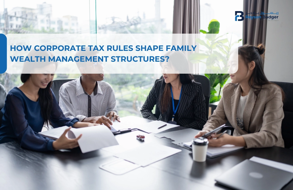 How Corporate Tax Rules Shape Family Wealth Management Structures?