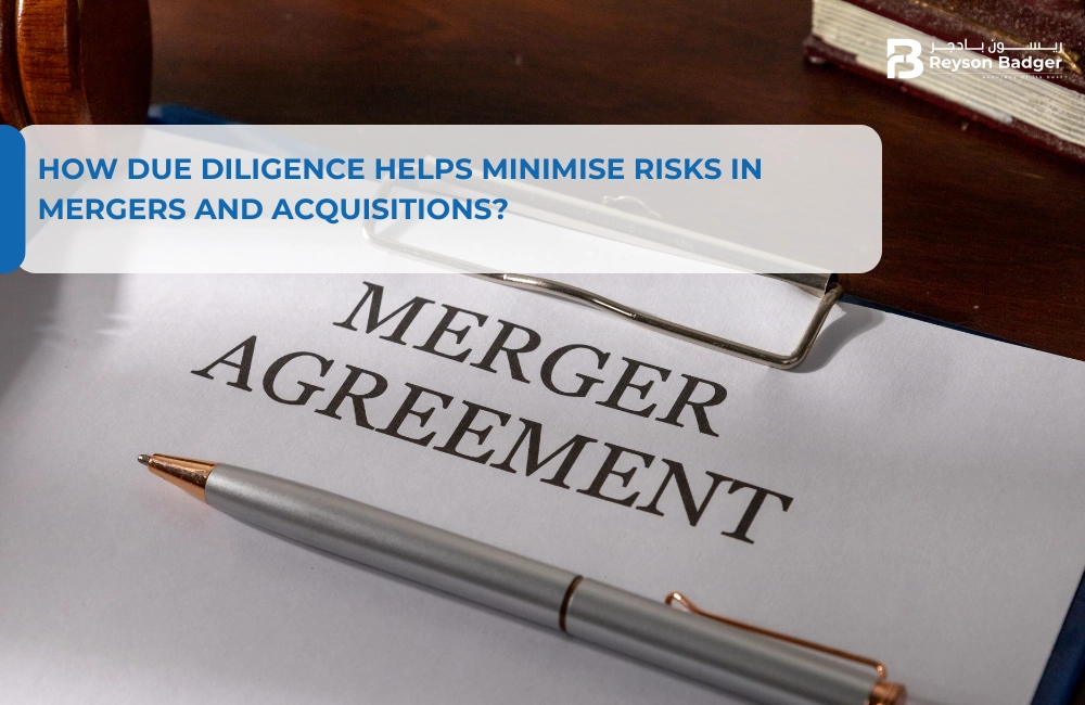 How Due Diligence Helps Minimise Risks in Mergers and Acquisitions?
