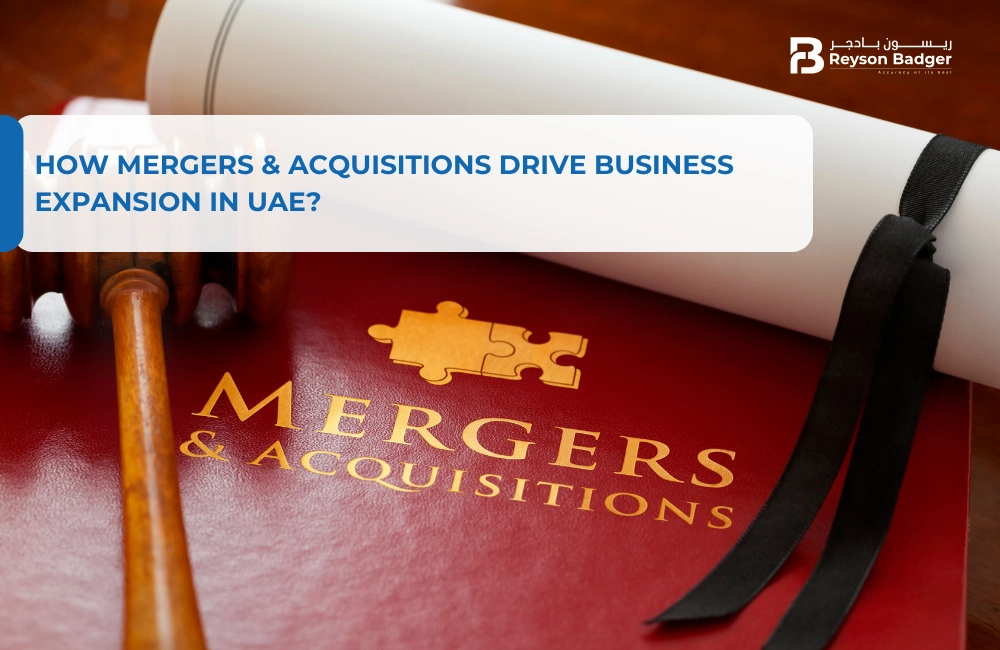How Mergers & Acquisitions Drive Business Expansion in UAE?