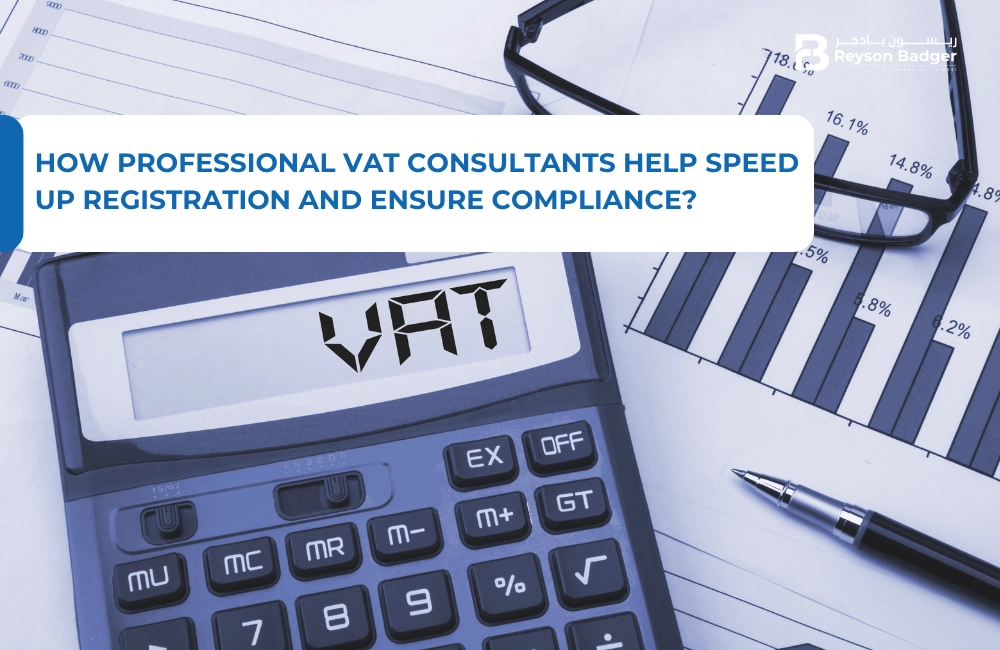 How Professional VAT Consultants Help Speed Up Registration and Ensure Compliance?