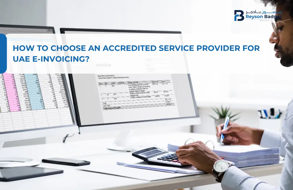 How to Choose an Accredited Service Provider for UAE E-Invoicing?