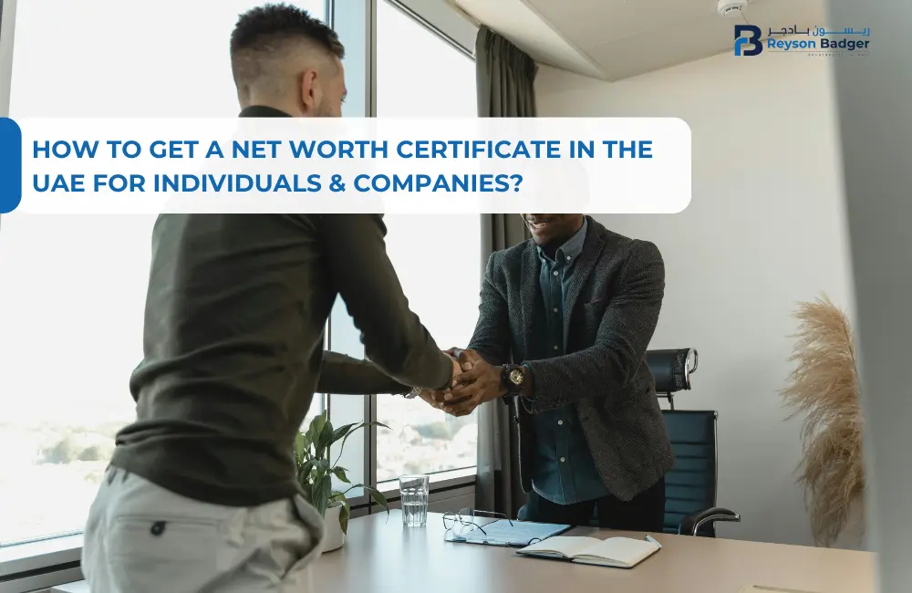 How to Get a Net Worth Certificate in the UAE for Individuals & Companies?