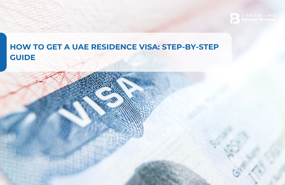 How to Get a UAE Residence Visa: Step-by-Step Guide
