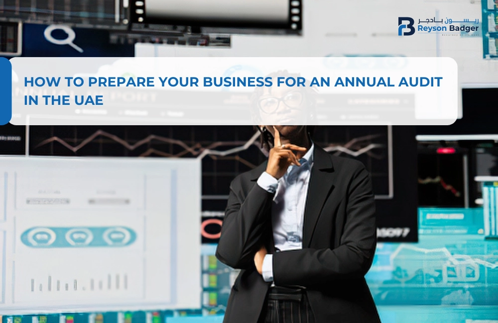 How to Prepare Your Business for an Annual Audit in the UAE