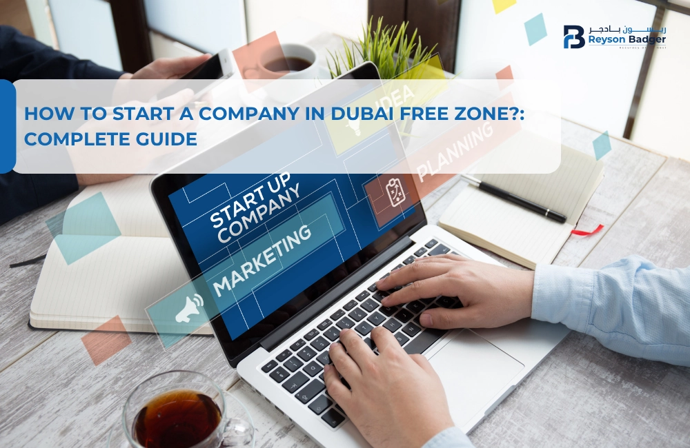 How to Start a Company in Dubai Free Zone?: Complete Guide