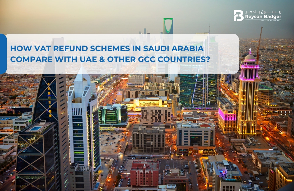 How VAT Refund Schemes in Saudi Arabia Compare with UAE & Other GCC Countries?