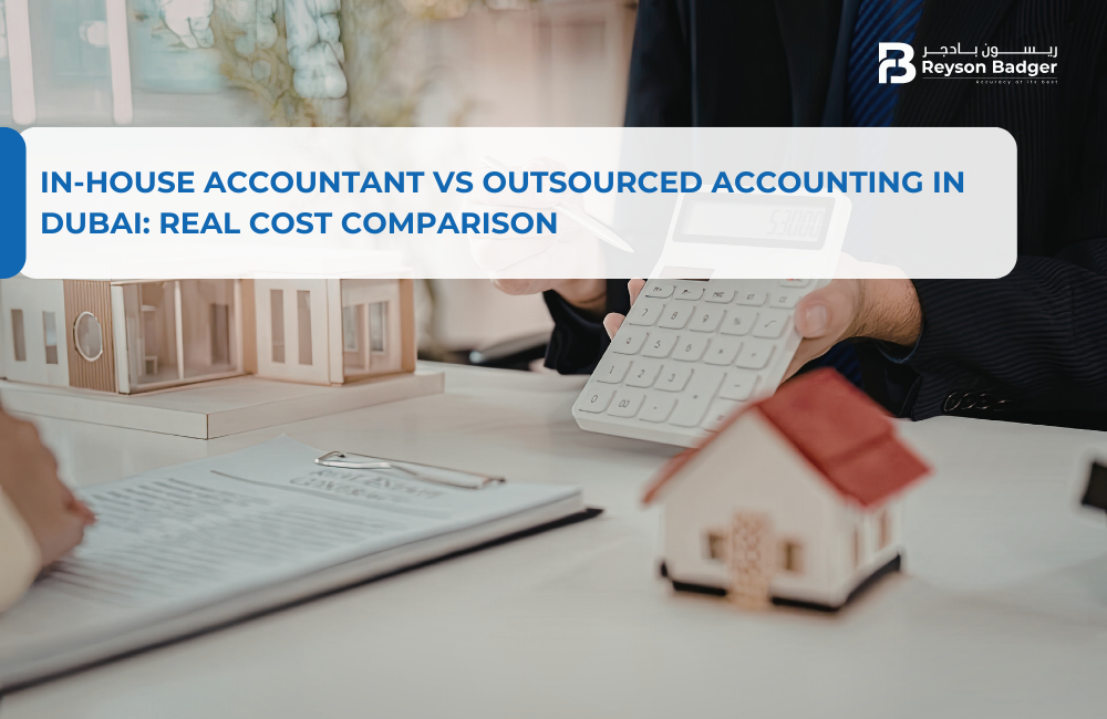 In-House Accountant vs Outsourced Accounting in Dubai: Real Cost Comparison for 2026
