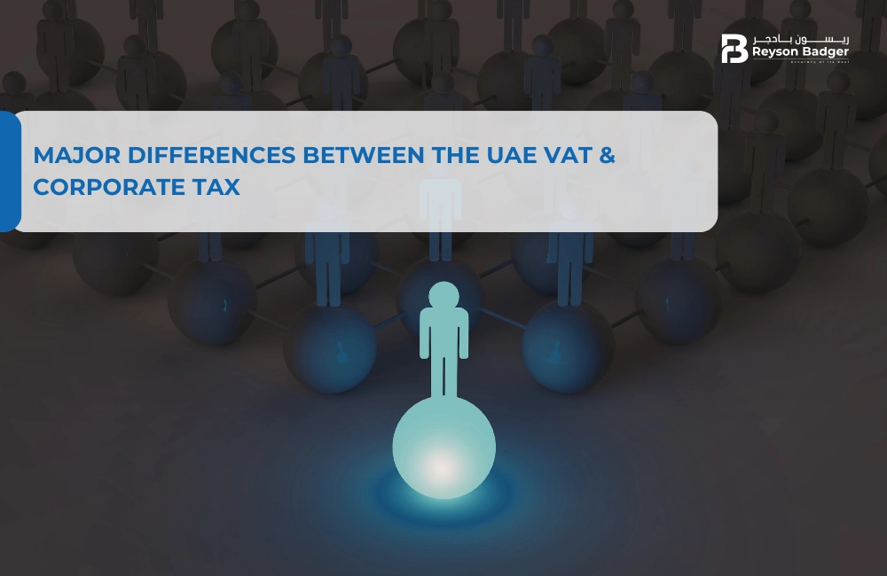 Major Differences Between the UAE VAT & Corporate Tax