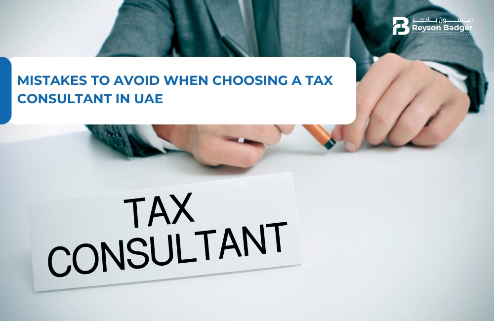 Mistakes to Avoid When choosing a Tax Consultant in UAE