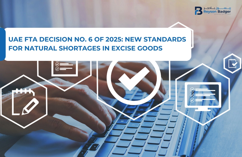 UAE FTA Decision No. 6 of 2025: New Standards for Natural Shortages in Excise Goods