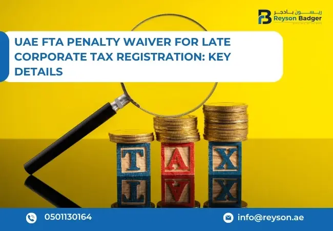 UAE FTA Penalty Waiver for Late Corporate Tax Registration