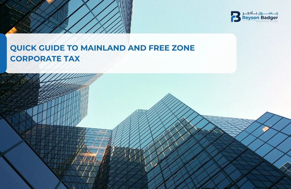 Quick Guide to Mainland and Free Zone Corporate Tax