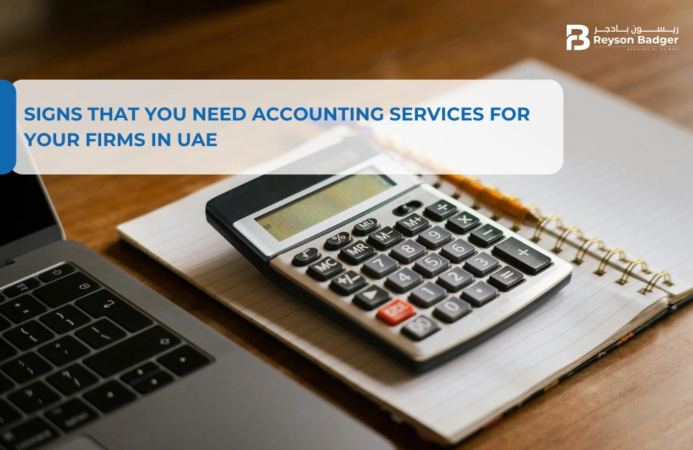Signs that you need Accounting Services for your Firms in UAE