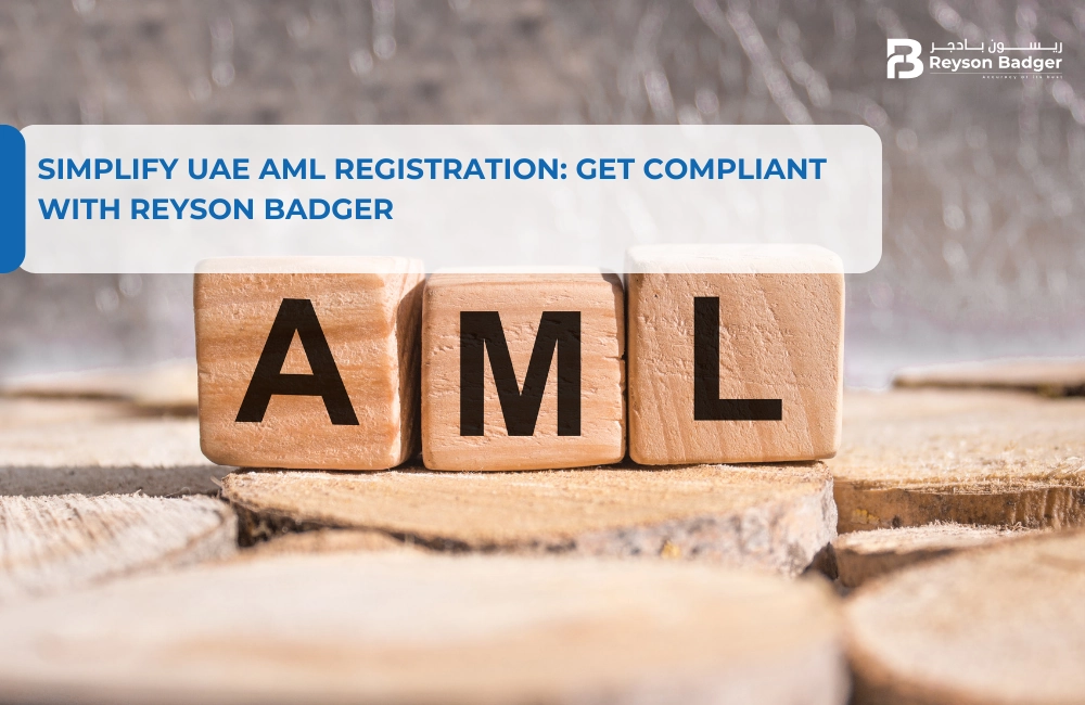 Simplify UAE AML Registration: Get Compliant with Reyson Badger
