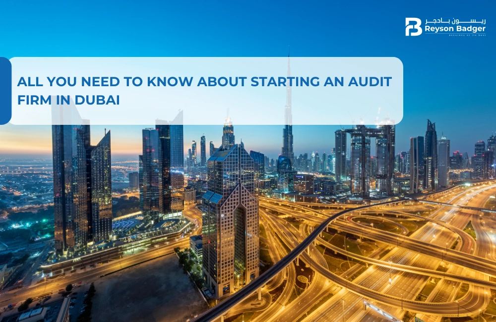 All You Need To Know About Starting an Audit Firm in Dubai