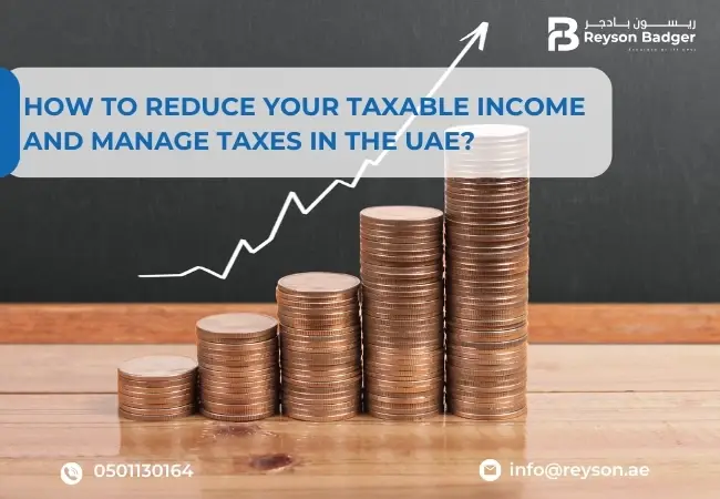How to Reduce Taxable Income and Manage Taxes in the UAE?
