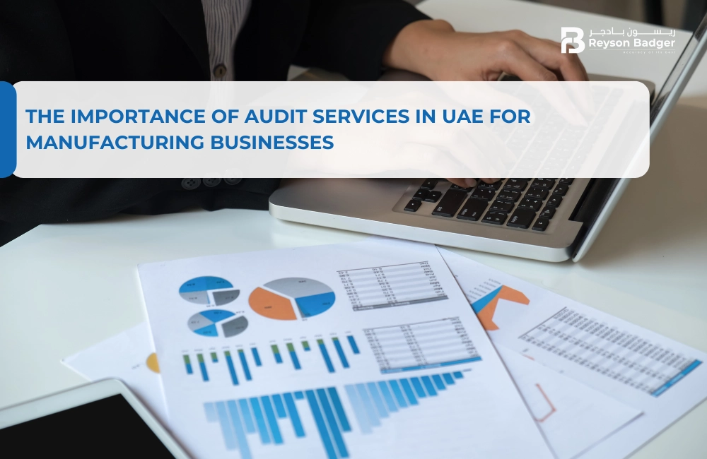 The Importance of Audit Services in UAE for Manufacturing Businesses
