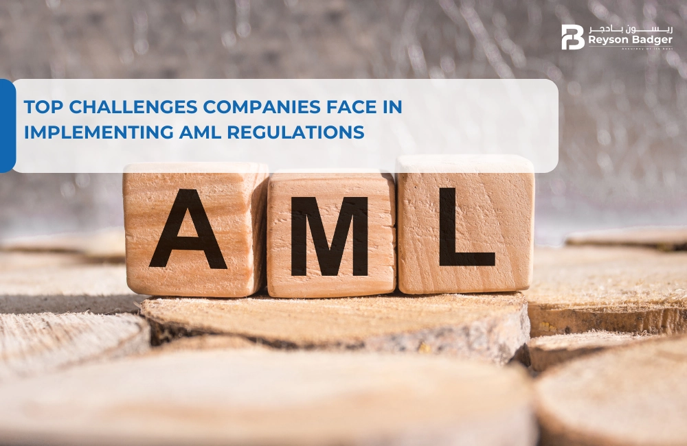 Top Challenges Companies Face in Implementing AML Regulations