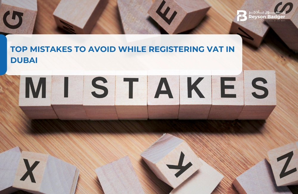 Top Mistakes to Avoid While Registering VAT in Dubai