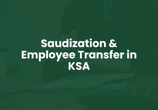 Saudisation & Employee Transfer in KSA