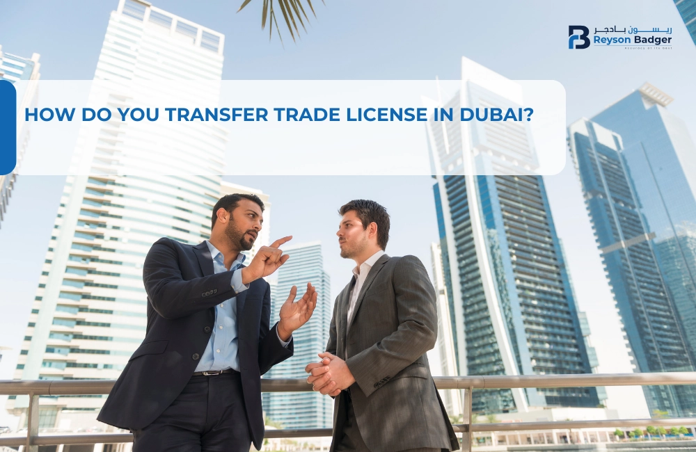 How Do You Transfer Trade License in Dubai?