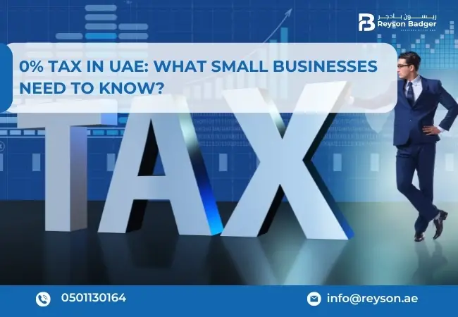0% Corporate Tax in UAE: What Small Businesses Need to Know?