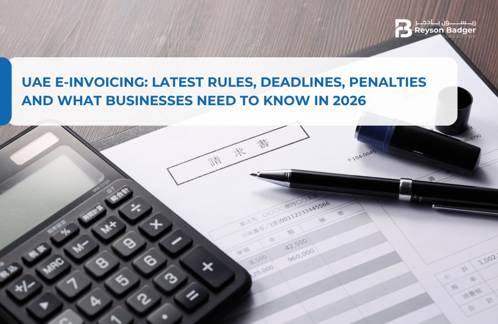 UAE E-Invoicing: Latest Rules, Deadlines, Penalties and What Businesses Need to Know in 2026
