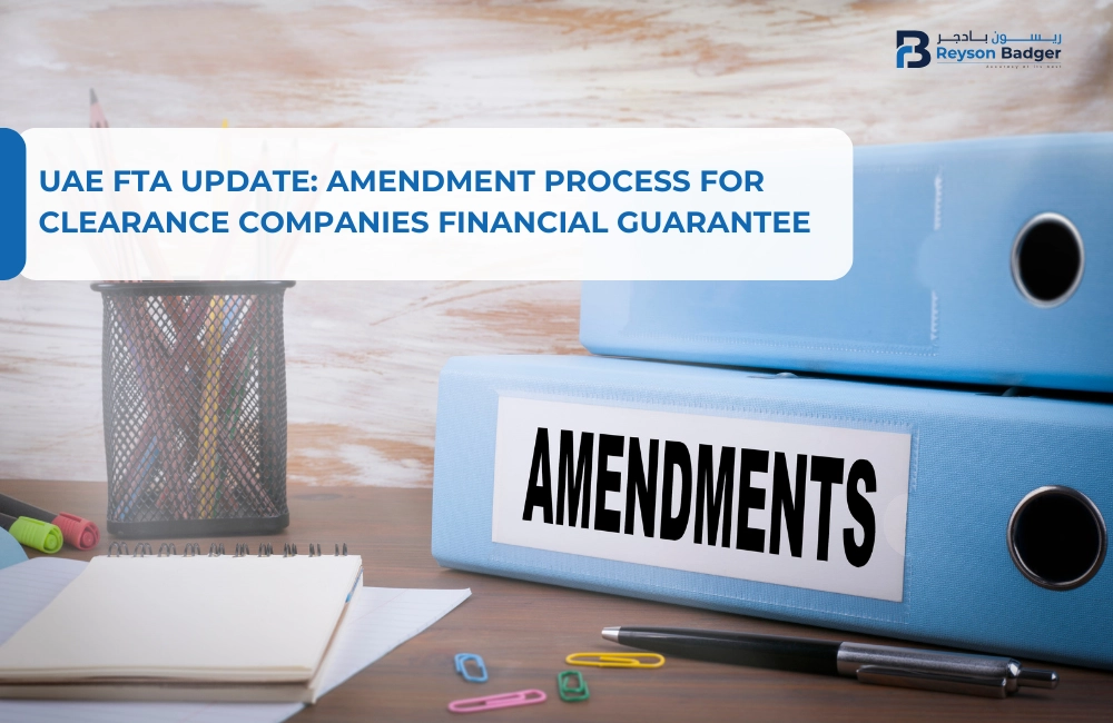 UAE FTA Update: Amendment Process for Clearance Companies Financial Guarantee