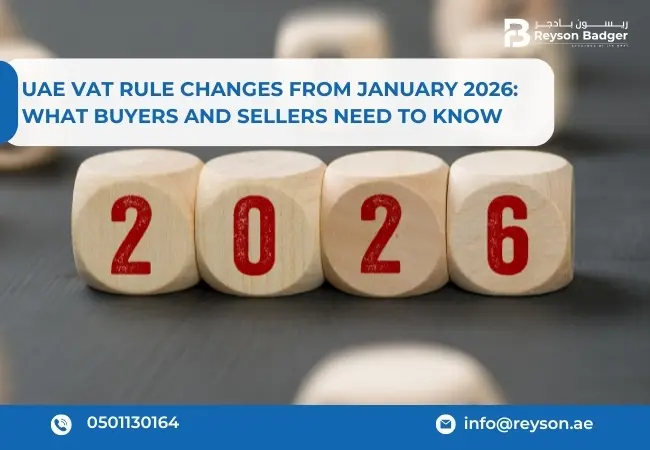 UAE VAT Rule Changes from January 2026: What Buyers and Sellers Need to Know?