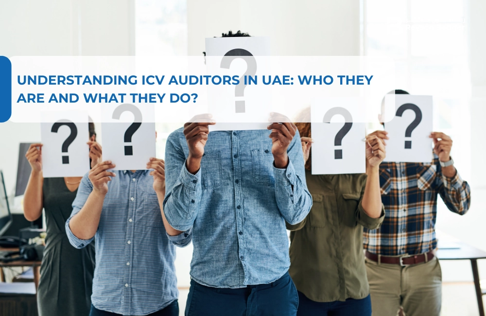 Understanding ICV Auditors in UAE: Who They Are and What They Do?