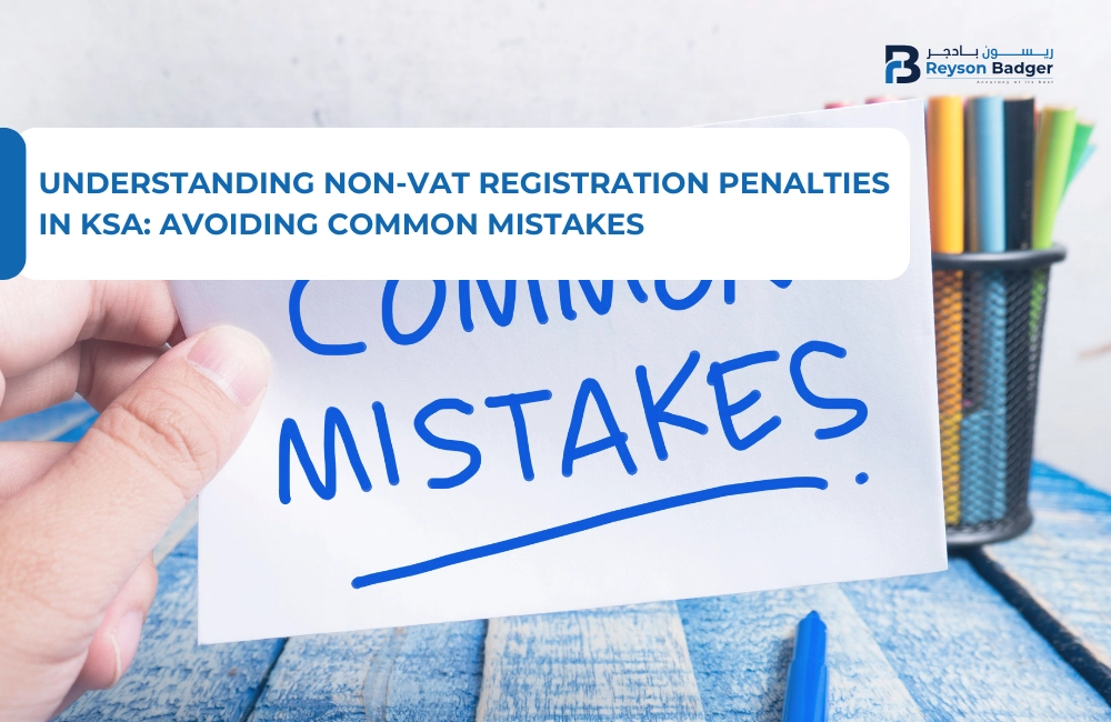 Understanding Non-VAT Registration Penalties in KSA: Avoiding Common Mistakes