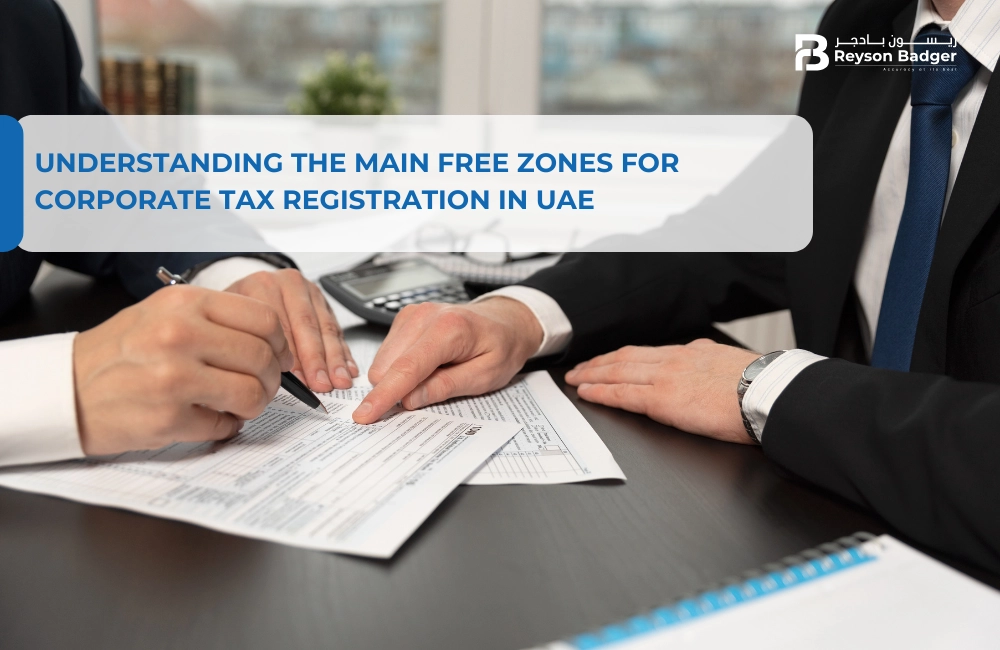 Understanding the Main Free Zones for Corporate Tax Registration in UAE